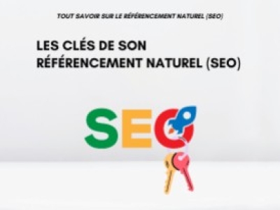 Les clés de son référencement naturel (SEO)